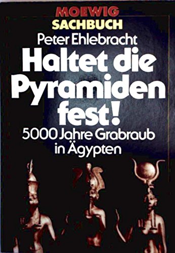 Haltet die Pyramiden fest. 5000 Jahre Grabraub in Ägypten. Books
