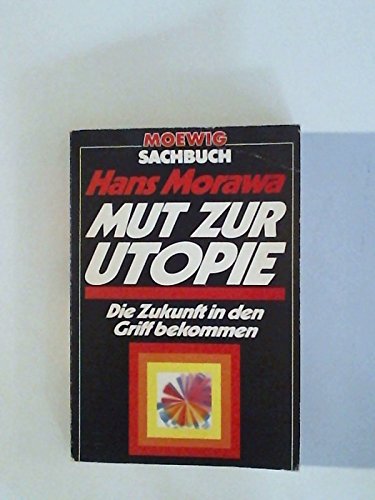 Mut zur Utopie. Die Zukunft in den Griff bekommen. Social Sciences