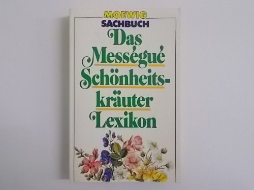 Das Messegue Schönheitskräuter Lexikon. Books