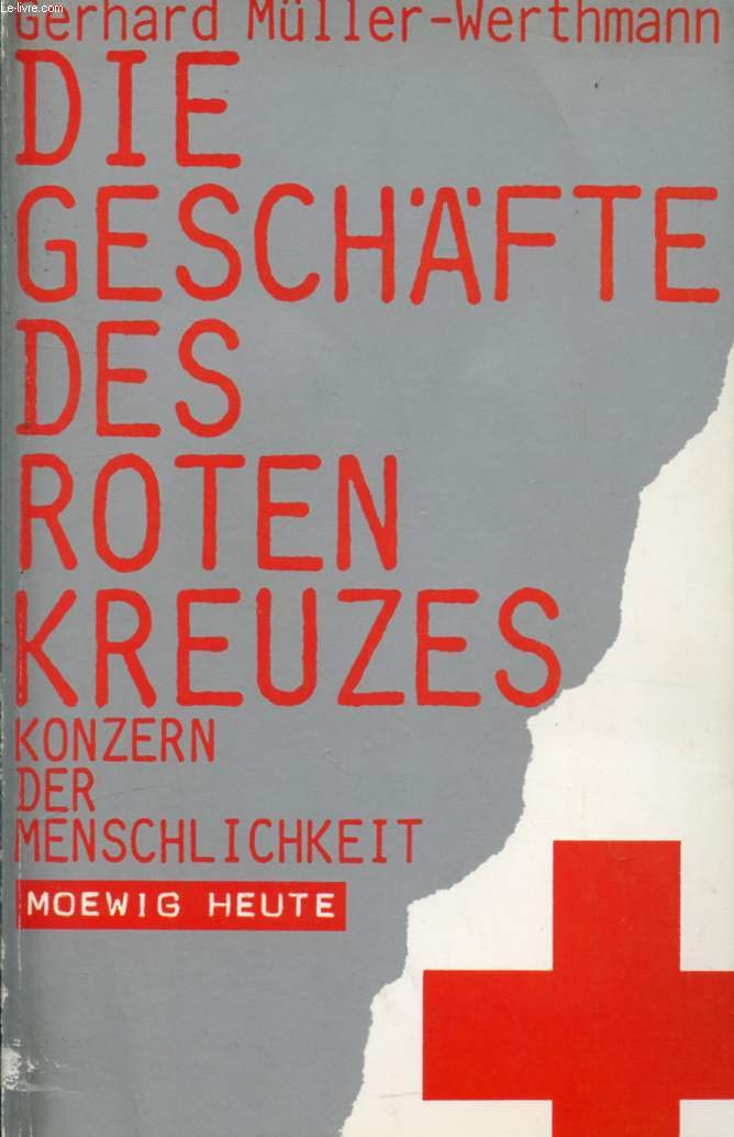 Die Geschäfte des Roten Kreuzes. Konzern der Menschlichkeit. ( Moewig heute). Medicine