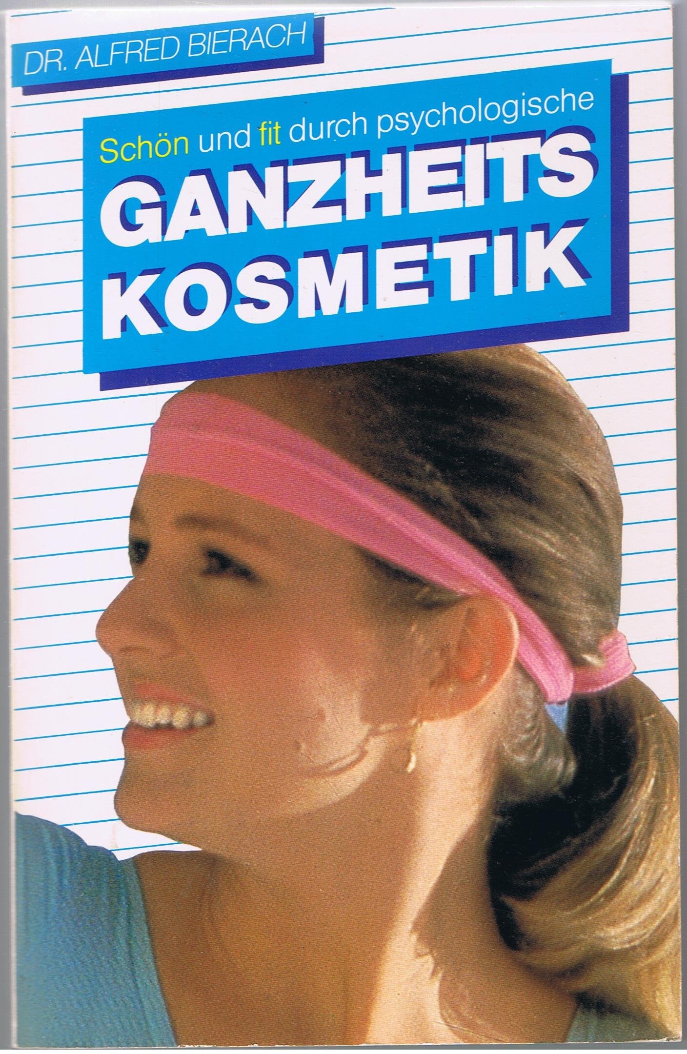 Schön und fit durch psychologische Ganzheitskosmetik. Lifestyle