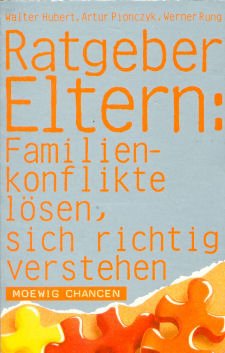 Ratgeber Eltern: Familienkonflikte lösen, sich richtig verstehen. ( Moewig Chancen). Books
