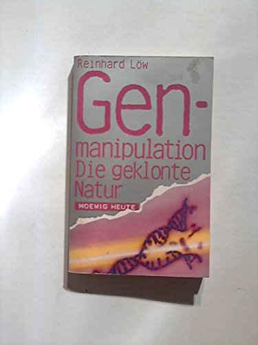 Genmanipulation. Die geklonte Natur. ( Moewig heute). Business & Technology