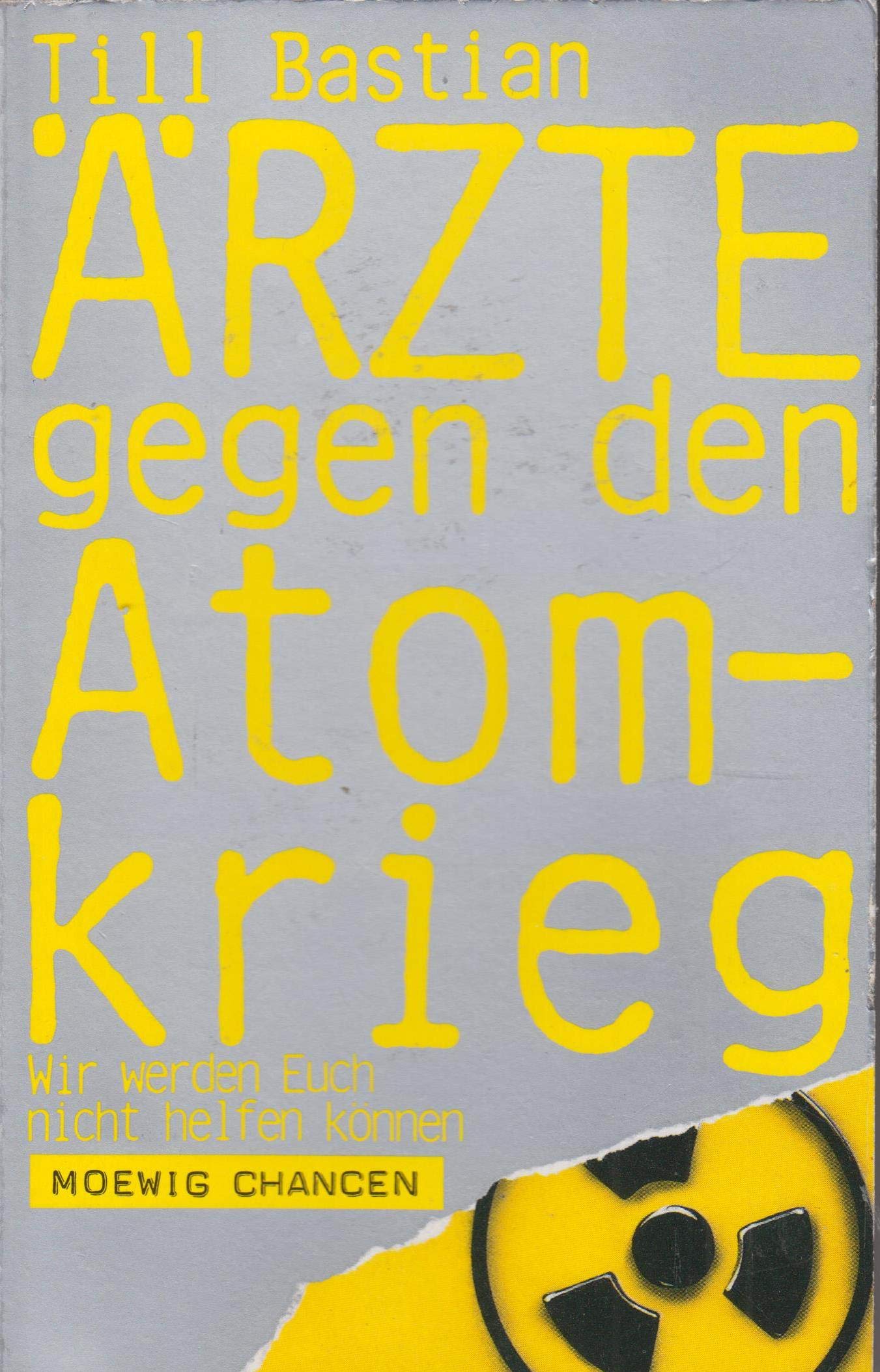 Ärzte gegen den Atomkrieg. Wir werden Euch nicht helfen können. ( Moewig Chancen). Medicine