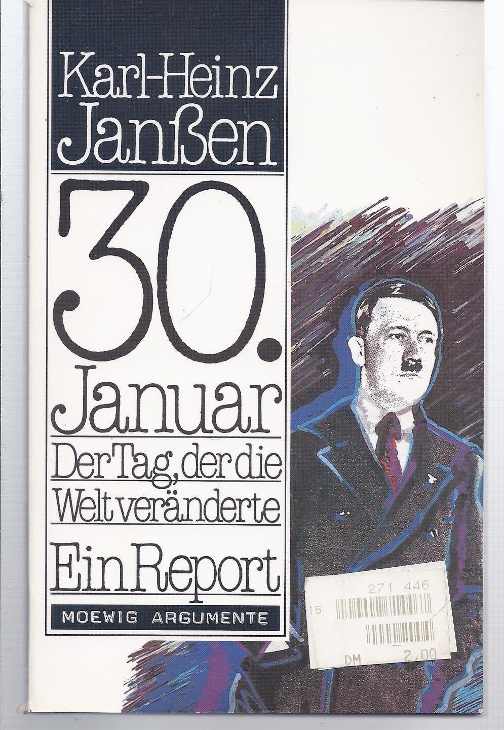 Dreißigste Januar: Der Tag, der die Welt veränderte. Ein Report. Politics & History