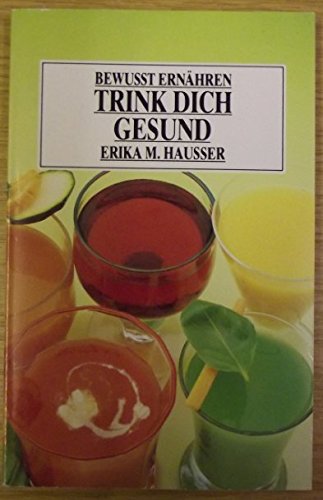 Trink dich gesund. ( Bewußt ernähren). Books