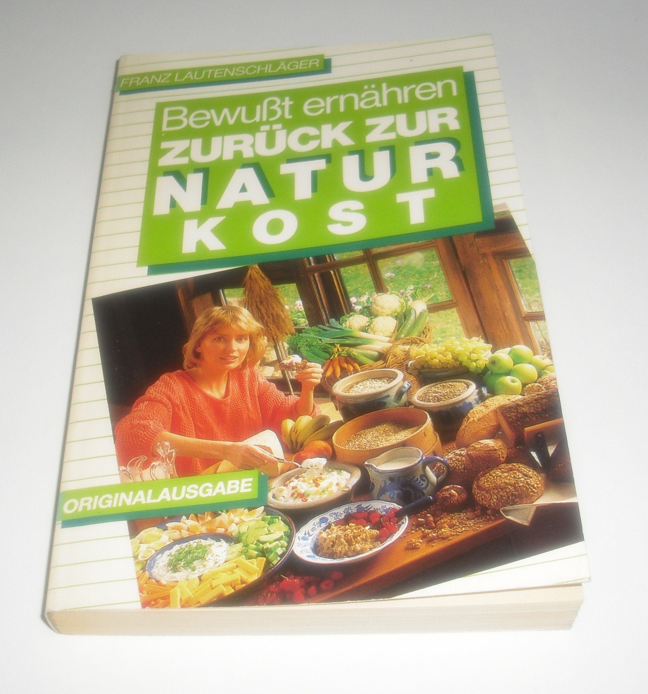 Zurück zur Naturkost. ( Bewußt ernähren). Cooking & Enjoying