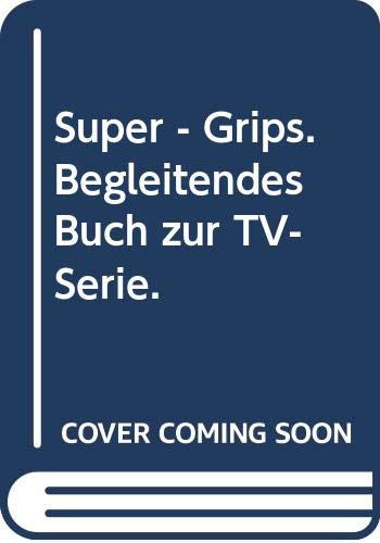 Super - Grips. Begleitendes Buch zur TV- Serie. Leisure & Fun