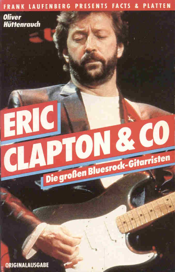 Eric Clapton und Co. Die großen Bluesrock- Gitarristen. Memories