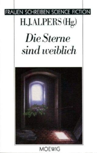 Die Sterne sind weiblich. ( Frauen schreiben Science Fiction). Fantasy & Sci-Fi