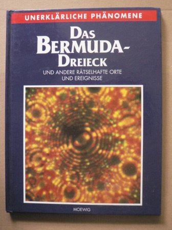 Das Bermuda- Dreieck. Unerklärliche Phänomene. Und andere rätselhafte Orte und Ereignisse Books