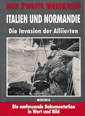 Der Zweite Weltkrieg. Italien und Normandie. Die Invasion der Alliierten Politics & History