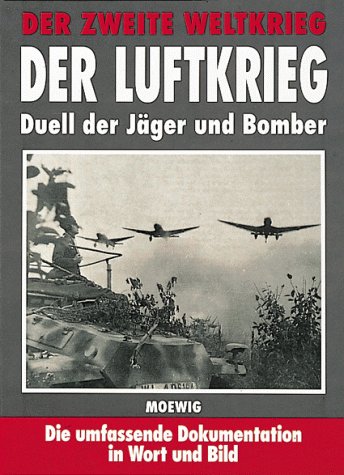 Der Zweite Weltkrieg. Der Luftkrieg. Duell der Jäger und Bomber Politics & History