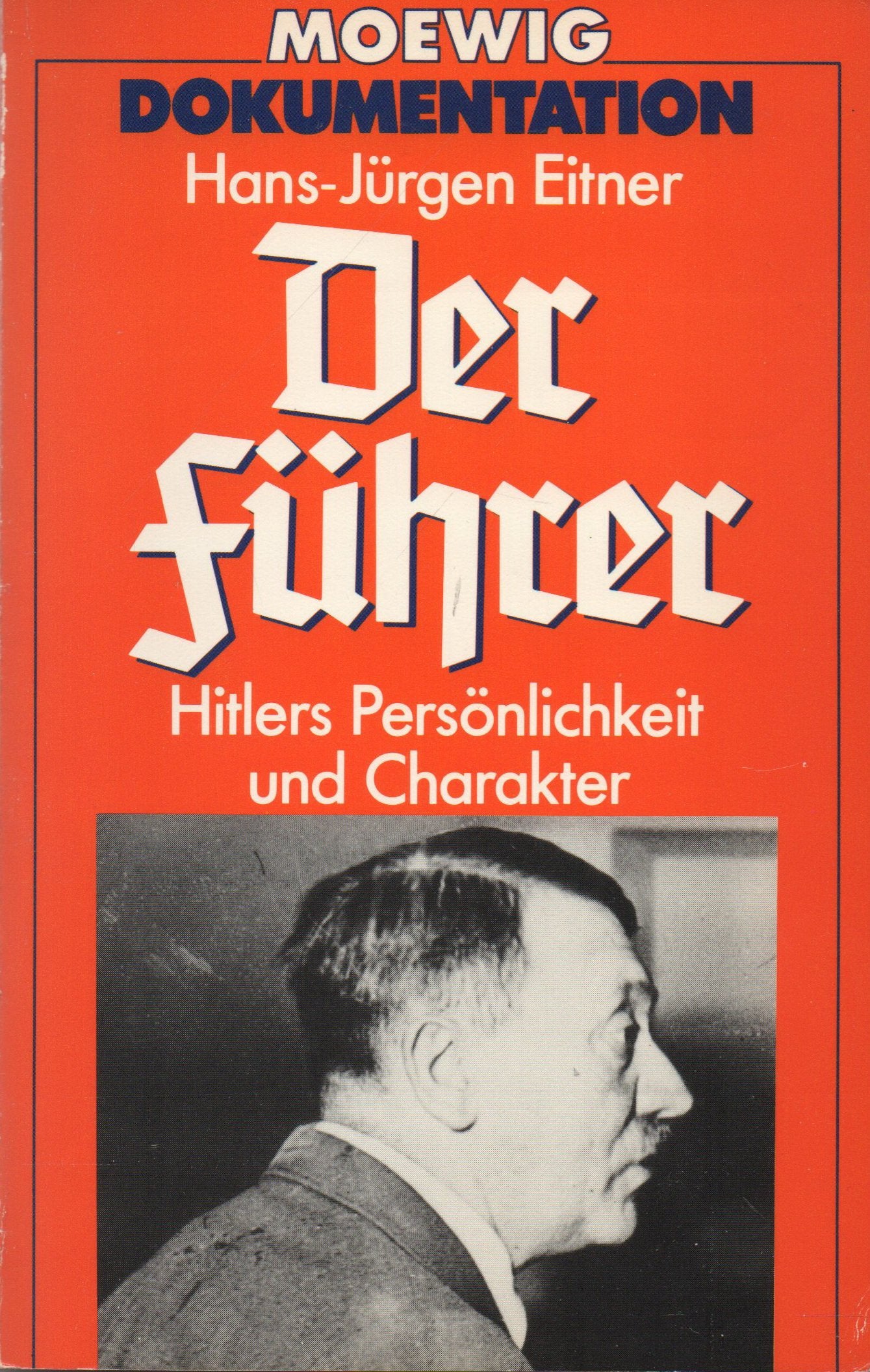 Der Führer. Hitlers Persönlichkeit und Charakter. Politics & History