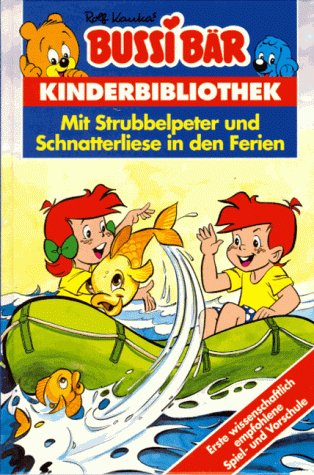 Bussi-Bär Kinderbibliothek IV / Mit Strubbelpeter und Schnatterliese in den Ferien Books