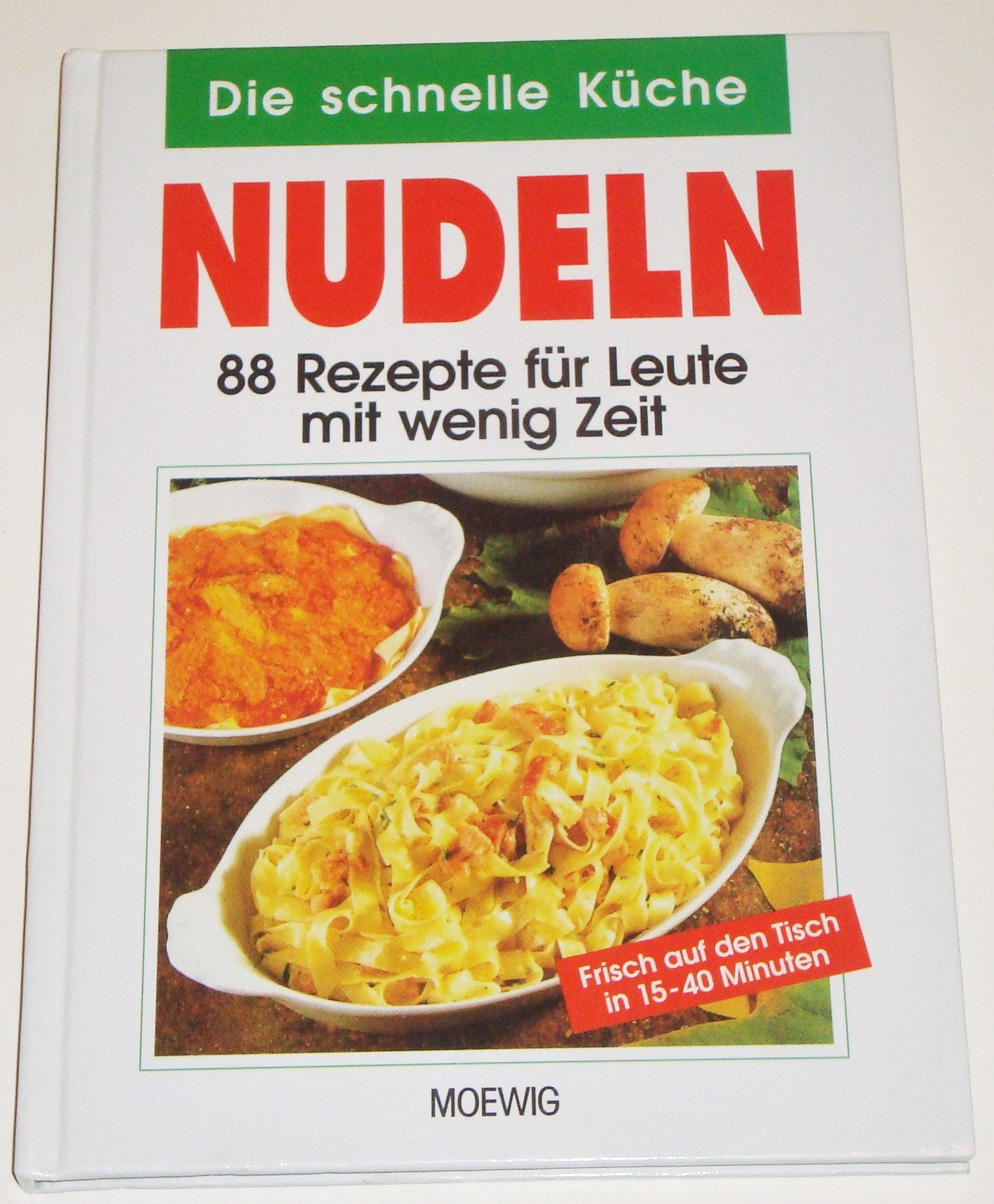 Nudeln - 88 Rezepte für Leute mit wenig Zeit Books
