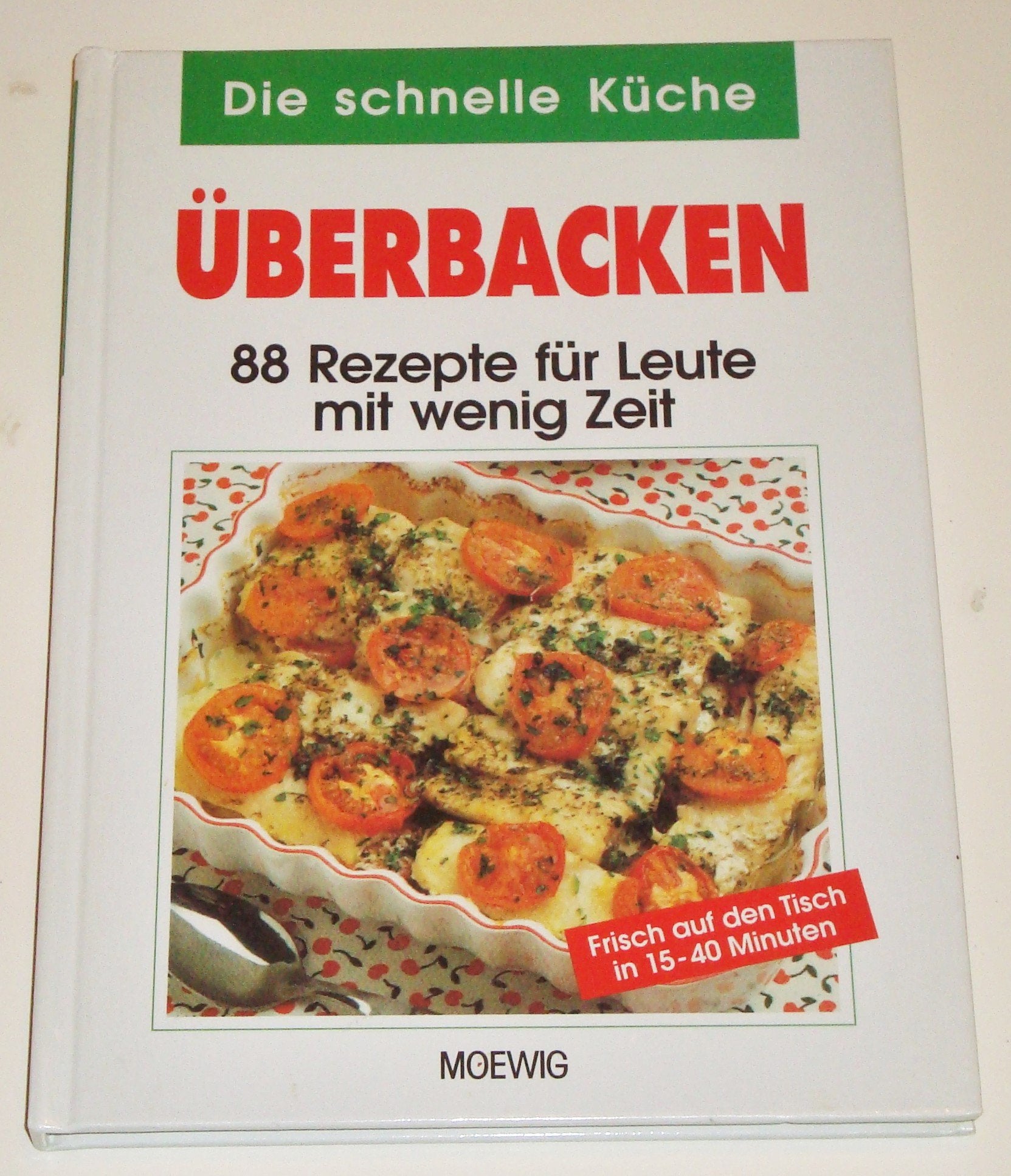 Überbacken - 88 Rezepte für Leute mit wenig Zeit Books