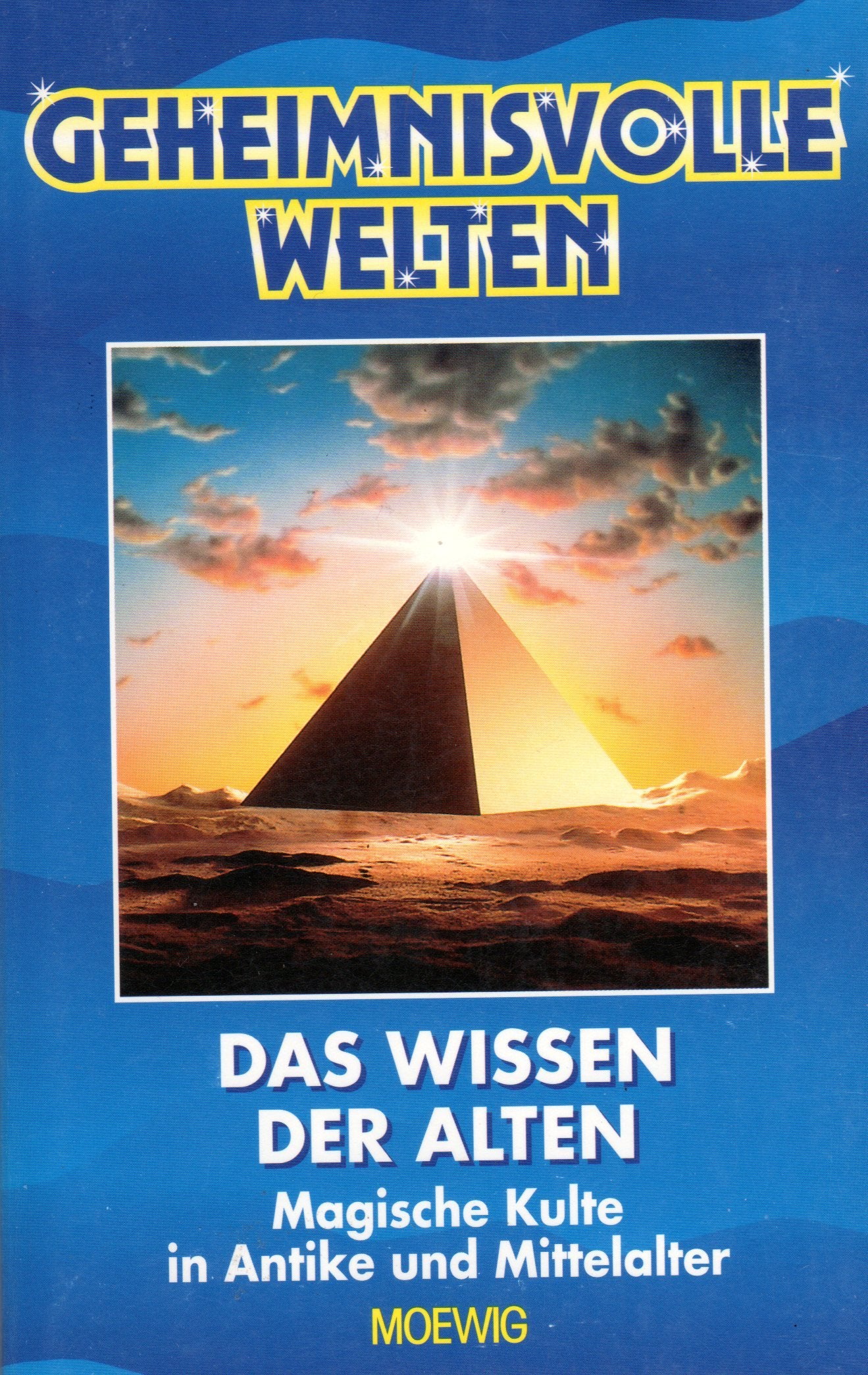 Das Wissen der Alten - Magische Kulte in Antike und Mittelalter - Geheimnisvolle Welten Books