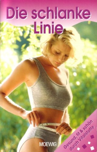 Die schlanke Linie. Gesund, fit & schön durch Vitalstoffe Books