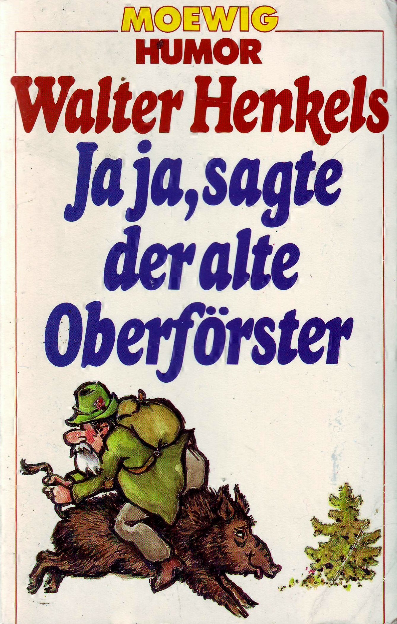 Ja, ja, sagte der alte Oberförster. Books