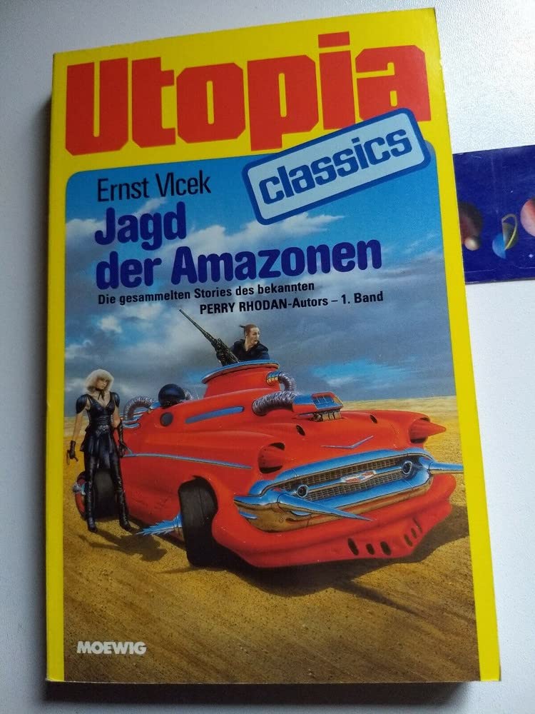 Jagd der Amazonen. Die gesammelten Stories des bekannten Perry Rhodan.Autors - Band 1 (Ernst Vlcek) Fantasy & Sci-Fi