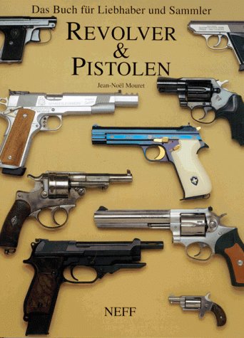 Revolver und Pistolen Das Buch für Liebhaber und Sammler Film, Art & Culture