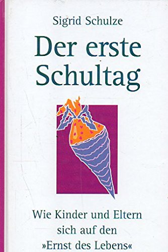 Der erste Schultag. Wie Kinder und Eltern sich auf den »Ernst des Lebens« vorbereiten Books