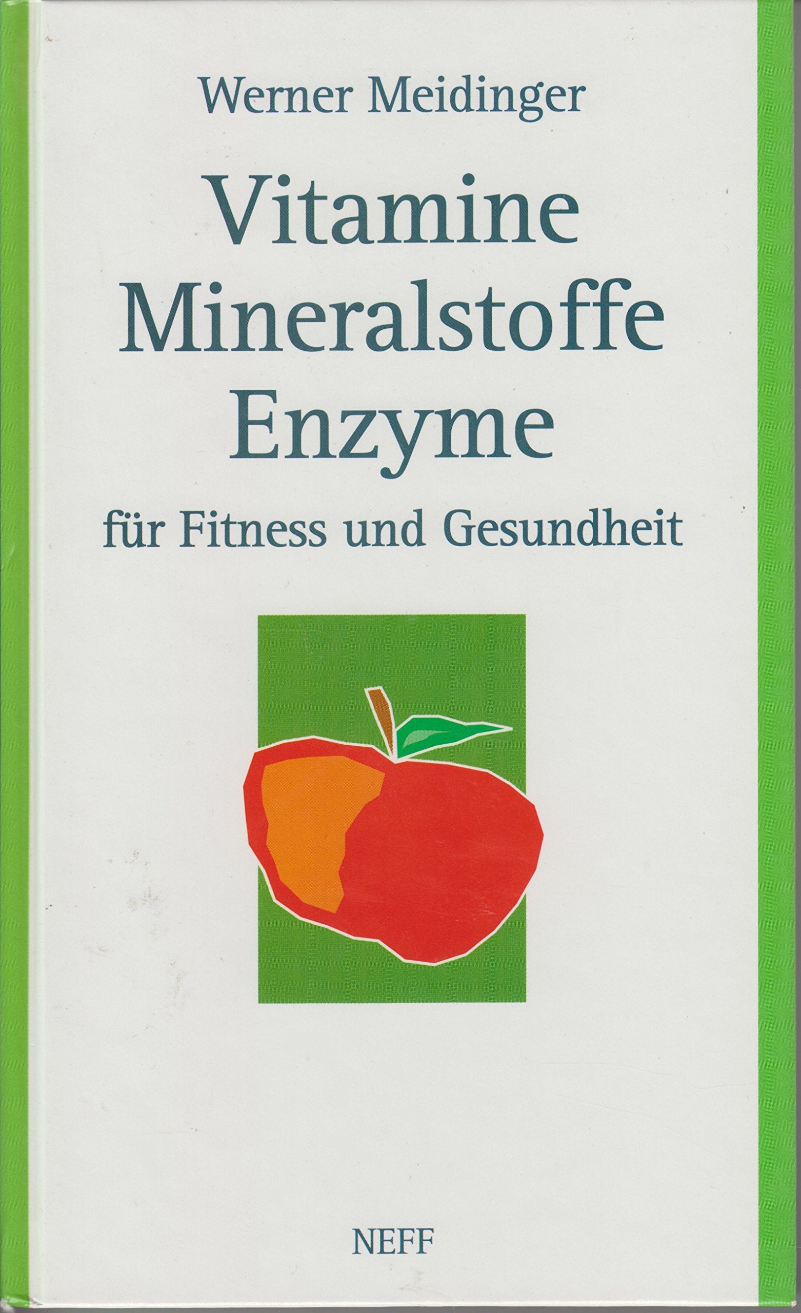 Vitamine, Mineralstoffe, Enzyme für Fitness und Gesundheit Health, Nutrition & Fitness