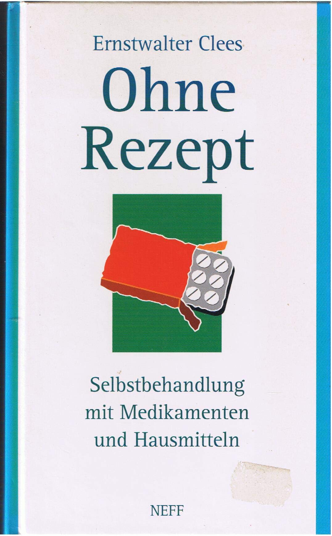 Ohne Rezept. Selbstbehandlung mit Medikamenten und Hausmitteln Medicine