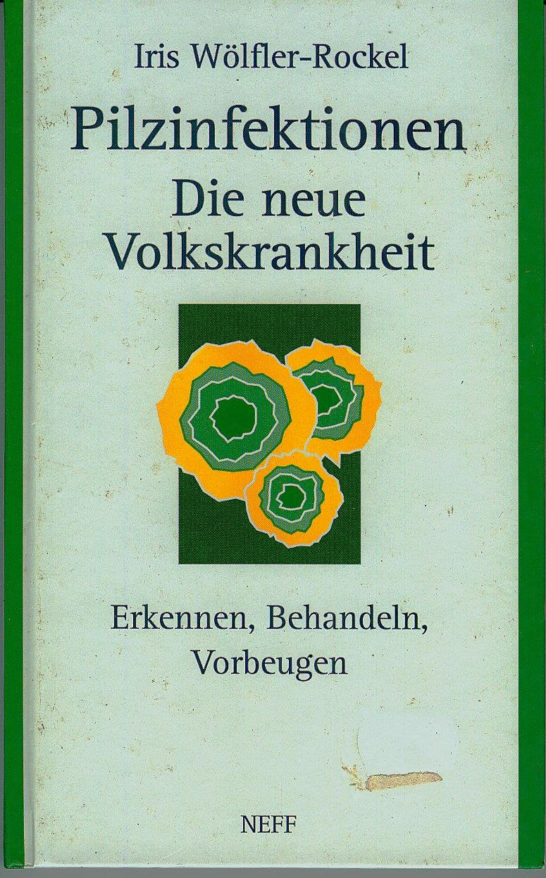 Pilzinfektionen. Die neue Volkskrankheit. Erkennen, Behandeln, Vorbeugen Medicine