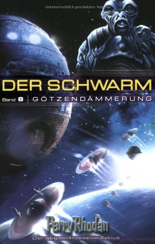 Perry Rhodan. Der Schwarm 8. Götzendämmerung Contemporary literature Books