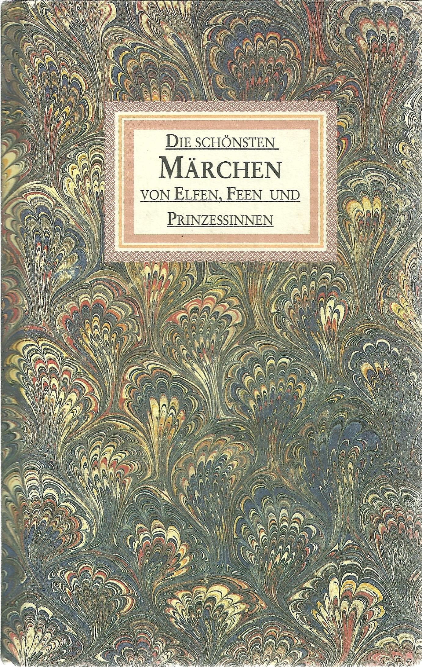 Die schönsten Märchen von Elfen, Feen und Prinzessinnen book