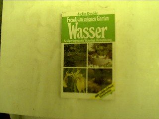Freude am eigenen Garten - Wasser (Bewässerungssysteme. Teichanlage. Uferbepflanzung.) Leisure, Home & Garden