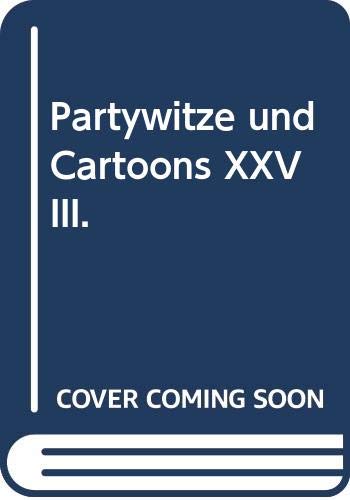 Partywitze und Cartoons XXVIII. Cartoons