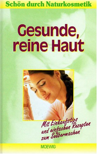 Schön durch Naturkosmetik - Gesunde, reine Haut Books
