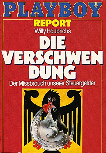 Die Verschwendung. Der Mißbrauch unserer Steuergelder. Law