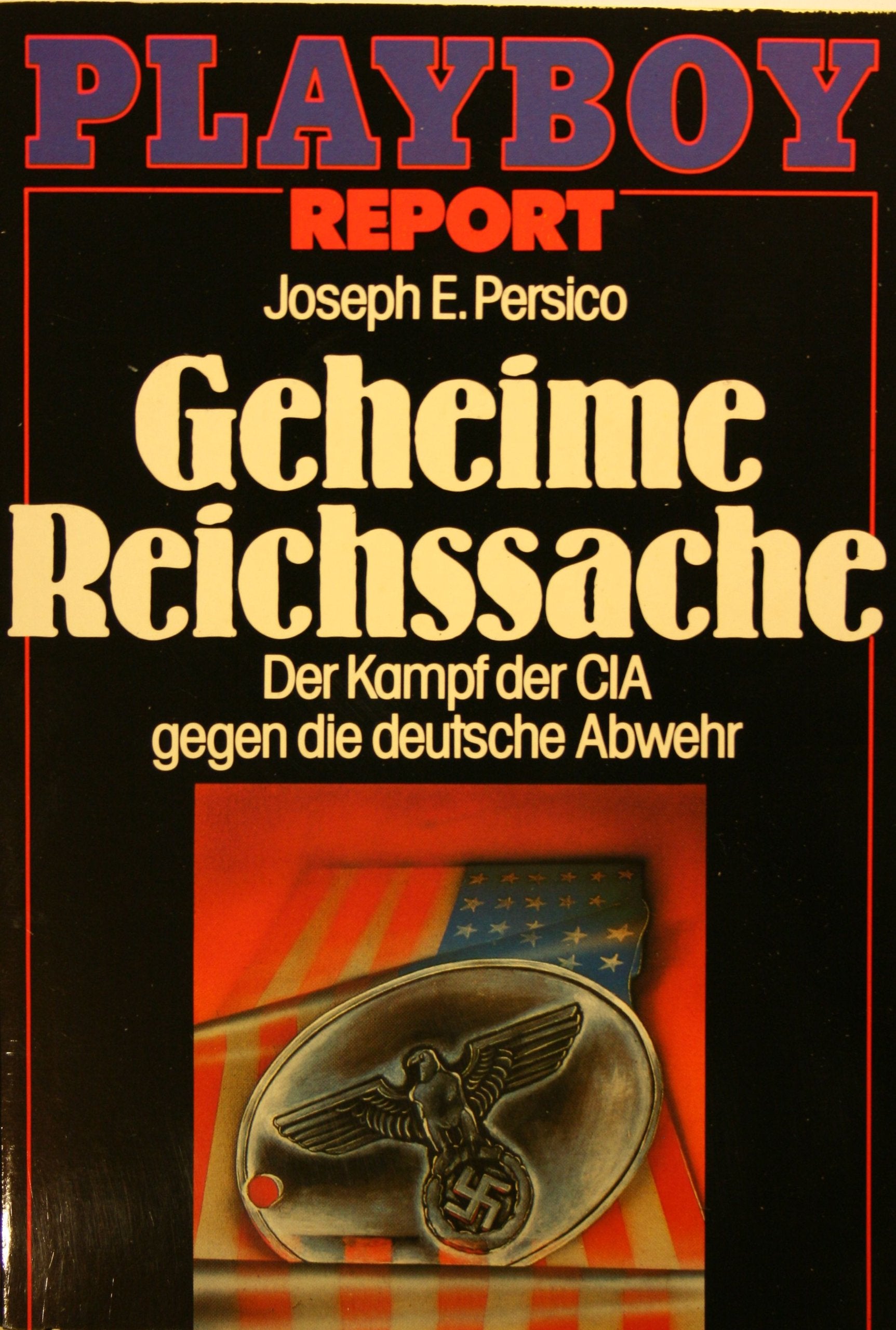 Geheime Reichssache. Der Kampf der CIA gegen die deutsche Abwehr. Politics & History