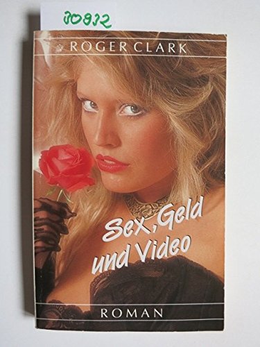 Sex, Geld und Video. Roman. Business, Finance & Career