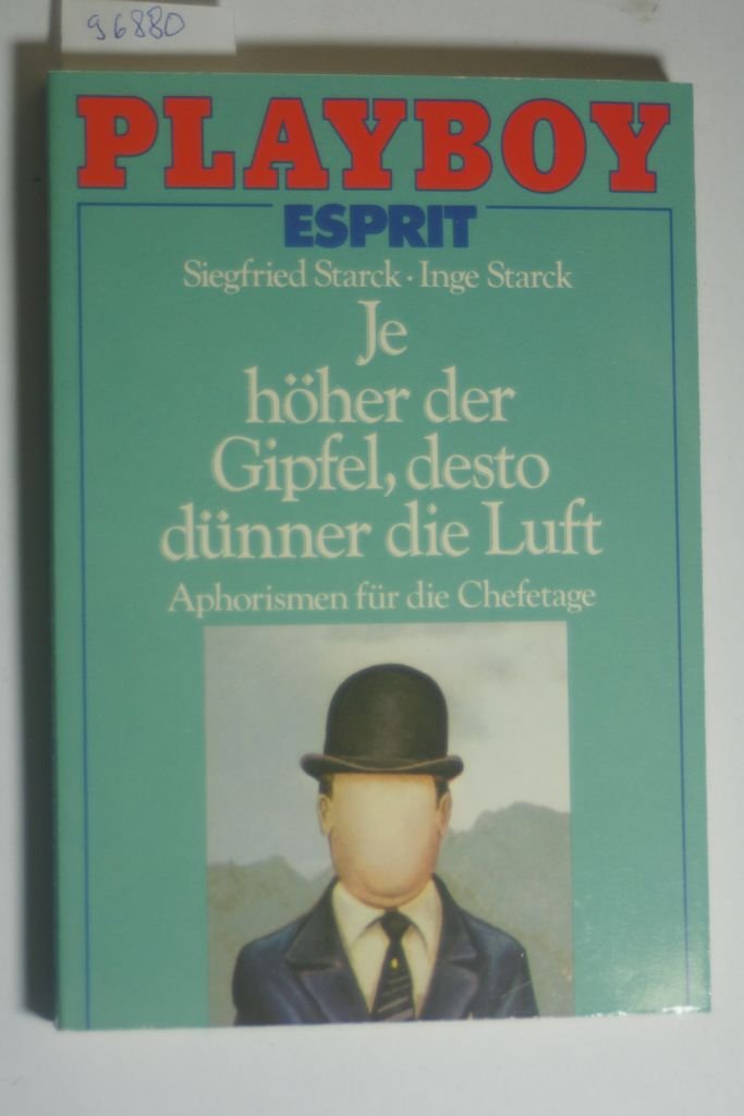 Je höher der Gipfel, desto dünner die Luft. Aphorismen für die Chefetage. Books