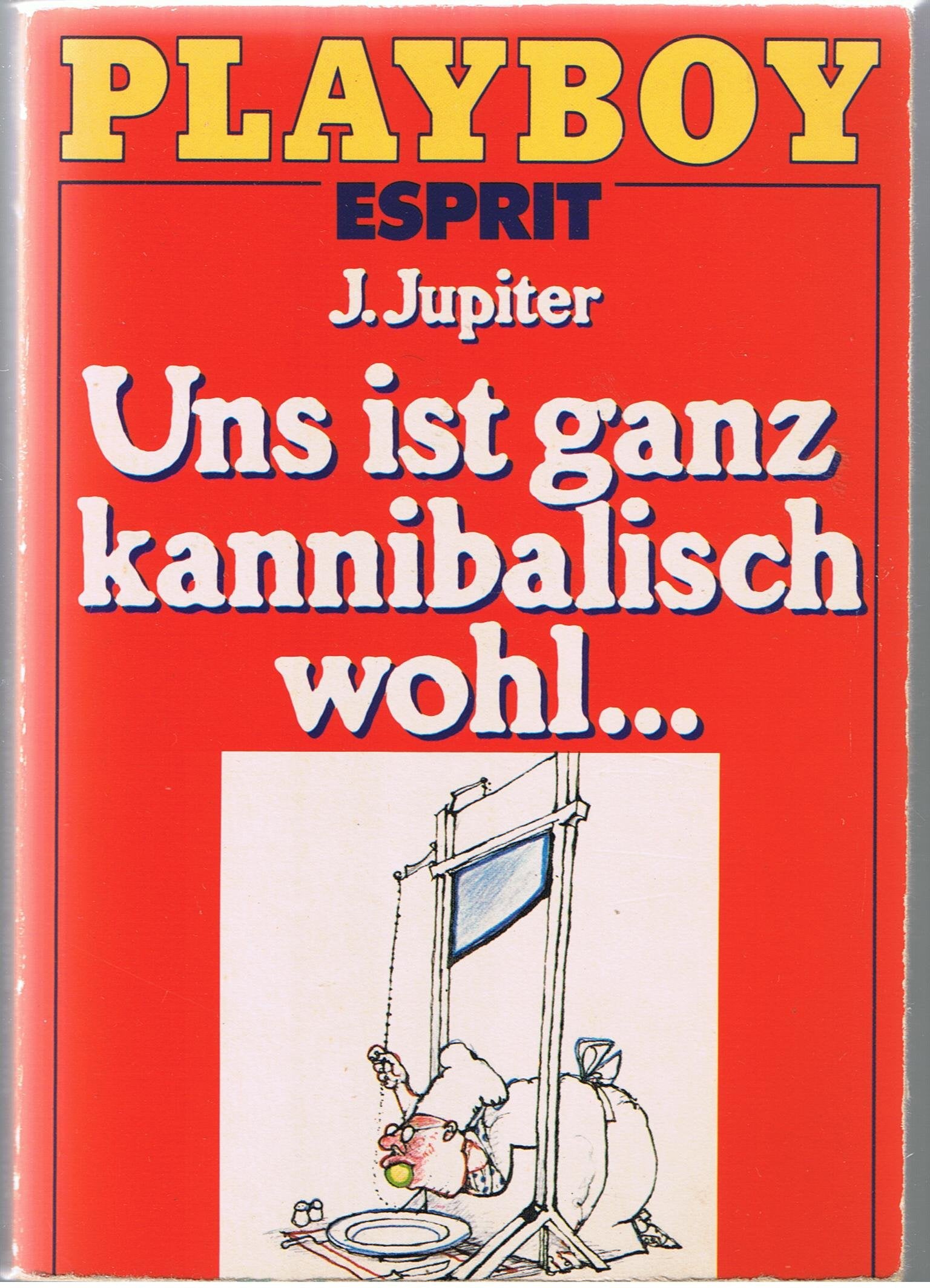Uns ist ganz kannibalisch wohl - Rezepte aus der Schwarzen Küche. Books