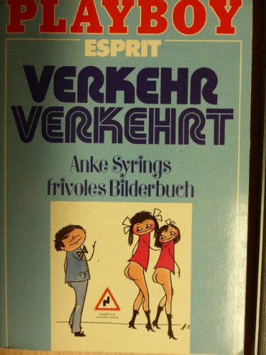 Verkehr verkehrt. Anke Syrings frivoles Bilderbuch. Film, Art & Culture