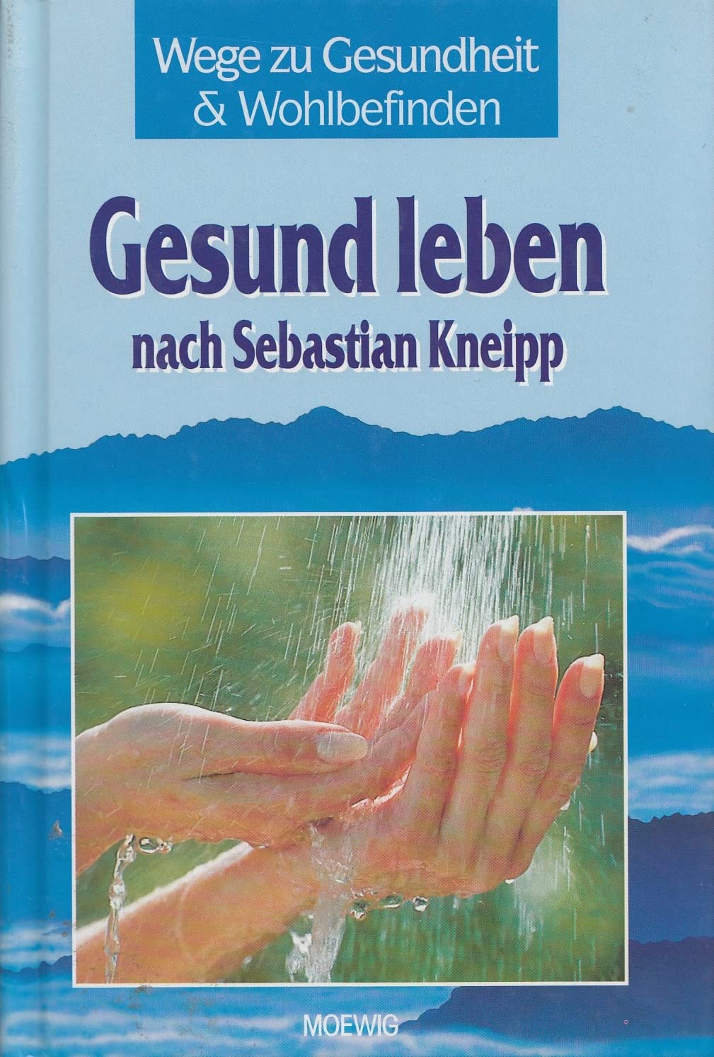Wege zu Gesundheit & Wohlbefinden: Gesund leben nach Sebastian Kneipp Medicine