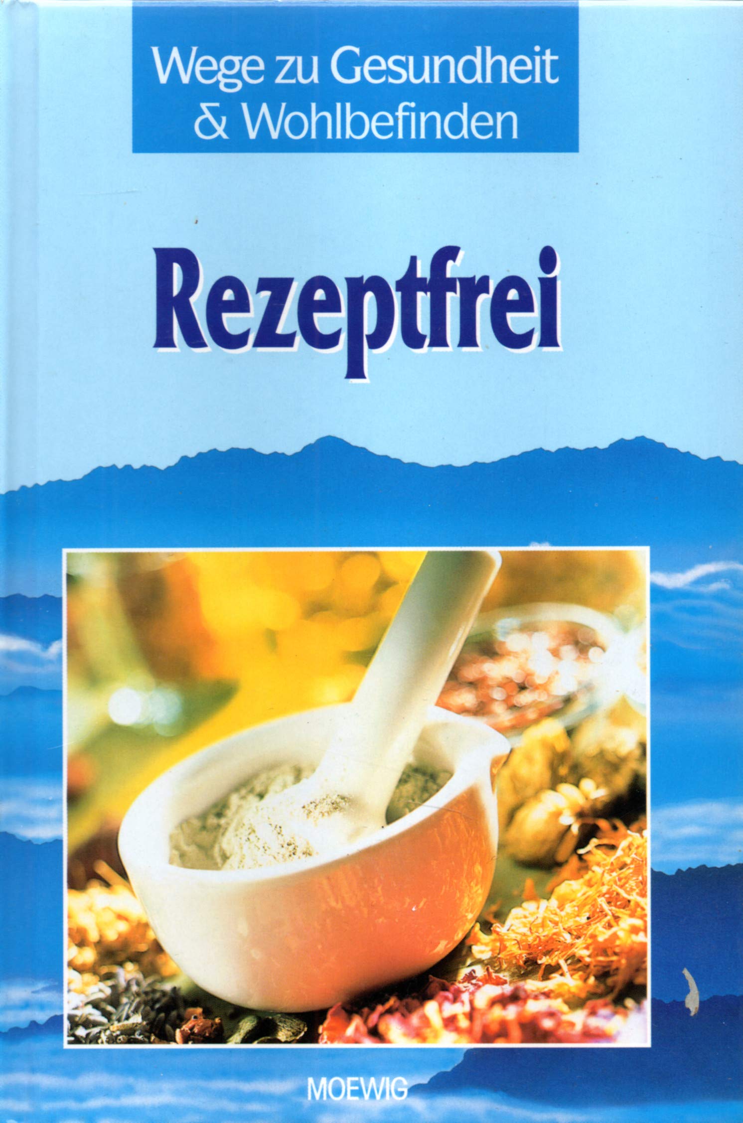 Rezeptfrei - Wege zu Gesundheit & Wohlbefinden Books