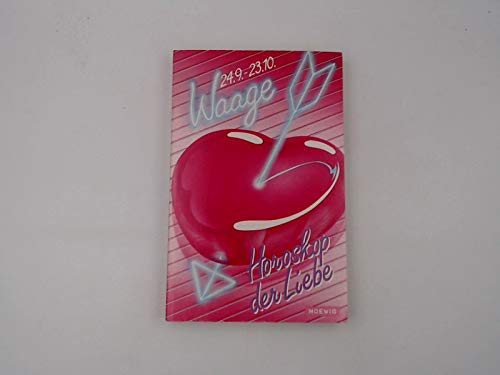 Horoskop der Liebe: Waage. ; Liebeshoroskop der Waage-Menschen Books