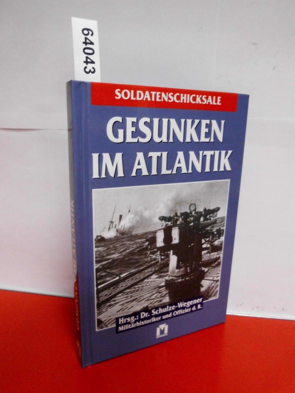 Gesunken im Atlantik - U-Boote Soldatenschicksale (Soldatenschicksale) Books