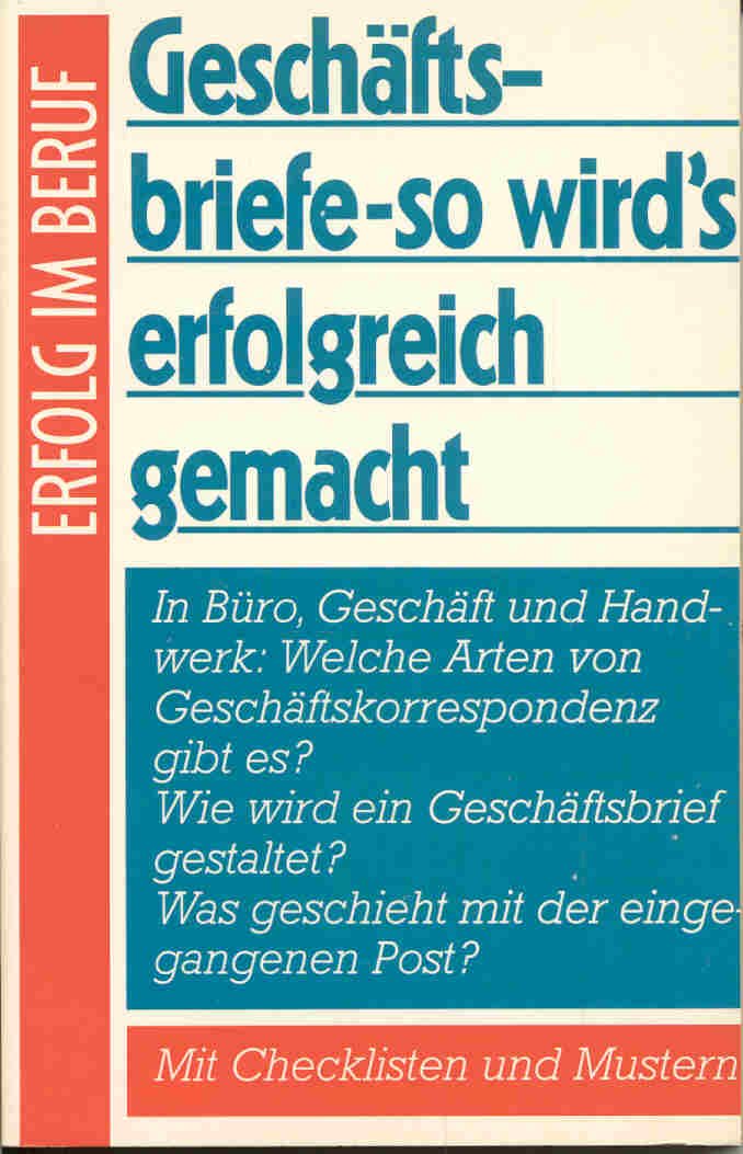 Geschäftsbriefe - so wird's erfolgreich gemacht (Erfolg im Beruf) Books