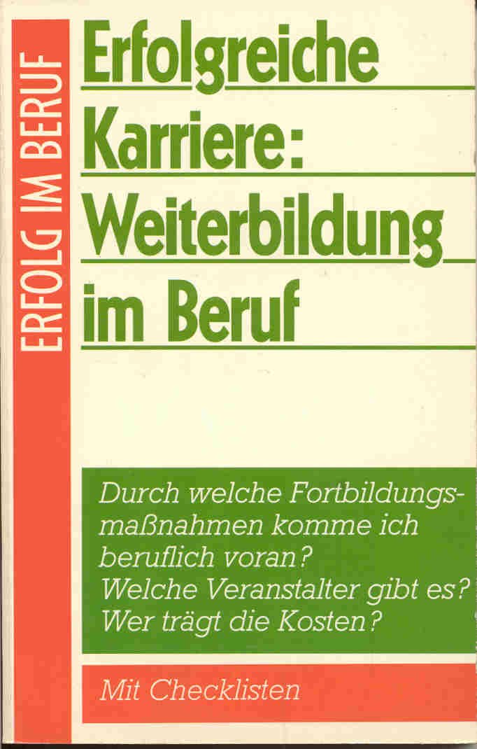 Erfolgreiche Karriere: Weiterbildung im Beruf (Erfolg im Beruf) Books