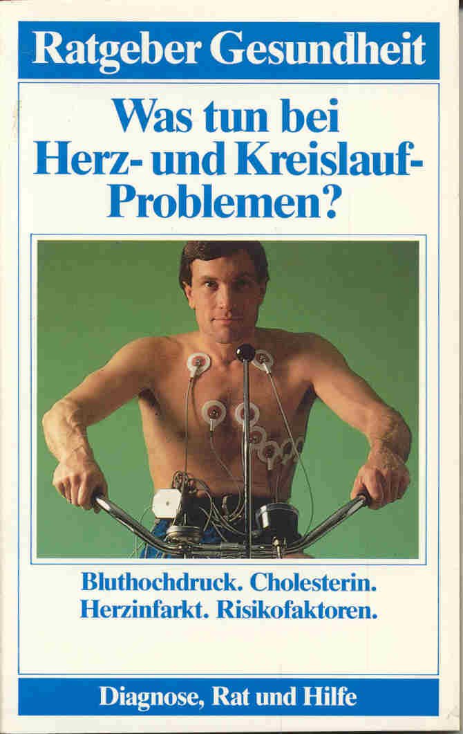 Was tun bei Herz- und Kreislaufproblemen? (Ratgeber Gesundheit - Diagnose, Rat und Hilfe) Books