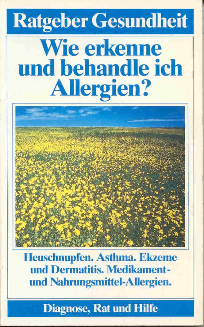 Wie erkenne und behandle ich Allergien? (Ratgeber Gesundheit - Diagnose, Rat und Hilfe) Books