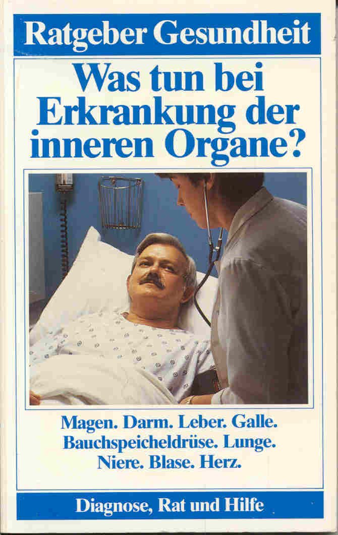 Was tun bei Erkrankung der inneren Organe? (Ratgeber Gesundheit - Diagnose, Rat und Hilfe) Books